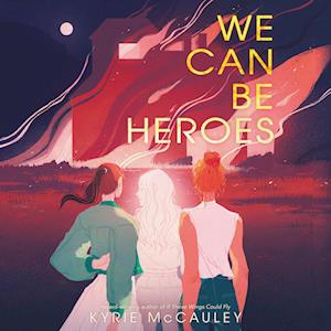 We Can Be Heroes