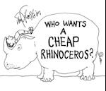 Who Wants a Cheap Rhinoceros?