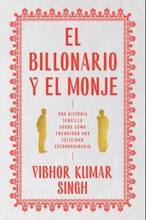 Billionaire and the Monk, the \ El Billionario Y El Monje (Spanish Edition)