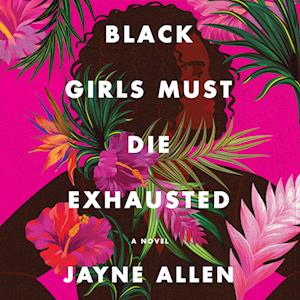 Black Girls Must Die Exhausted