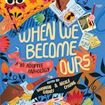 When We Become Ours