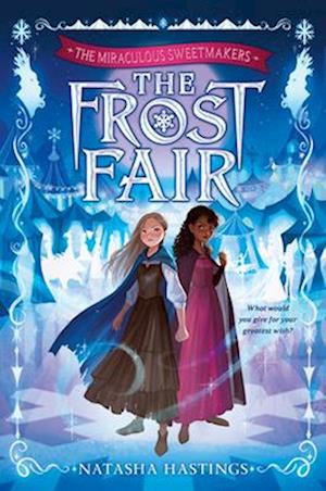 Miraculous Sweetmakers #1: The Frost Fair