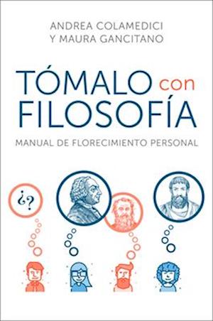 Take It Philosophically Tómalo Con Filosofía (Spanish Edition)