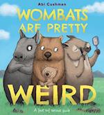 Wombats Are Pretty Weird