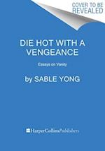 Die Hot with a Vengeance
