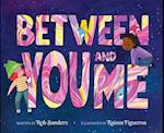 Between You and Me