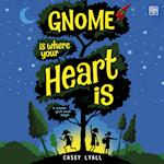 Gnome Is Where Your Heart Is