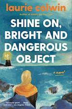 Shine On, Bright and Dangerous Object