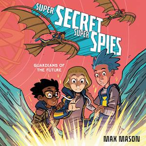 Super Secret Super Spies: Guardians of the Future