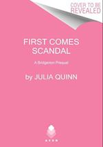 First Comes Scandal: A Bridgerton Prequel