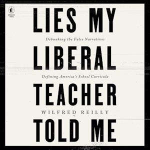 Lies My Liberal Teacher Told Me