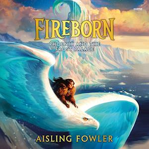 Fireborn: Phoenix and the Frost Palace