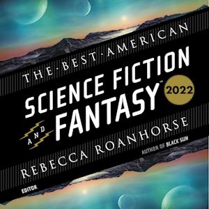 The Best American Science Fiction and Fantasy 2022