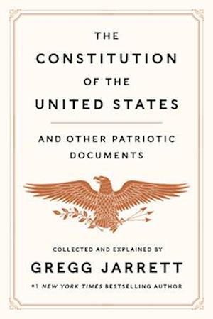 The Constitution of the United States and Other Patriotic Documents