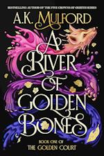 A River of Golden Bones