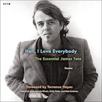 Hell, I Love Everybody: The Essential James Tate