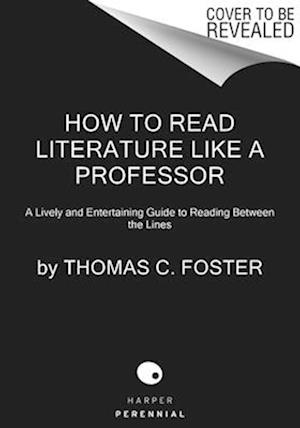 How to Read Literature Like a Professor 3rd Edition
