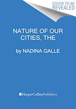 The Nature of Our Cities