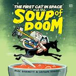 The First Cat in Space and the Soup of Doom
