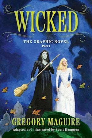 Wicked: The Graphic Novel Part I