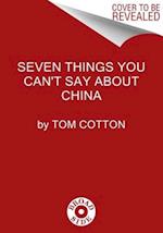 Seven Things You Can't Say about China