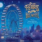 Mr. Ferris and His Wheel