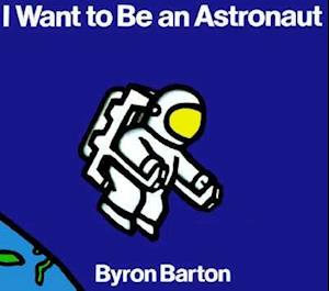 I Want to Be an Astronaut