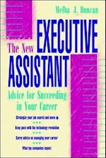 The New Executive Assistant: Advice for Succeeding in Your Career