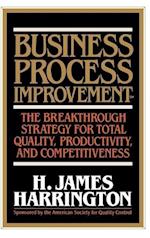 Business Process Improvement: The Breakthrough Strategy for Total Quality, Productivity, and Competitiveness