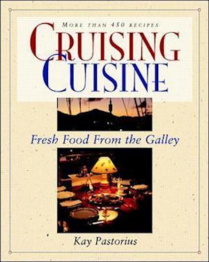 Cruising Cuisine: Fresh Food from the Galley