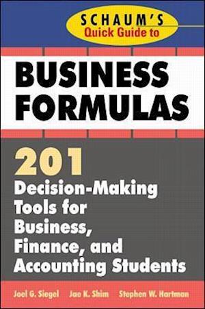 Schaum's Quick Guide to Business Formulas: 201 Decision-Making Tools for Business, Finance, and Accounting Students