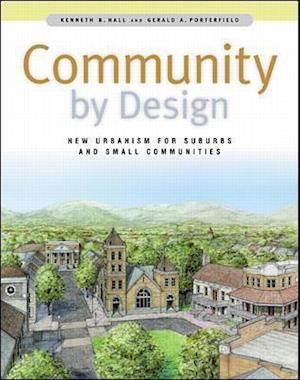 Community By Design: New Urbanism for Suburbs and Small Communities