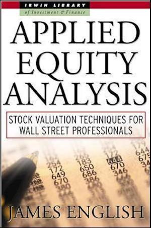 Applied Equity Analysis: Stock Valuation Techniques for Wall Street Professionals