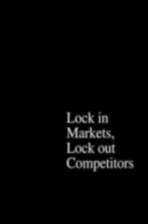 Power of Strategic Thinking: Lock In Markets, Lock Out Competitors