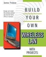 Build Your Own Wireless LAN with Projects