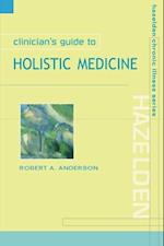 Clinician's Guide to Holistic Medicine