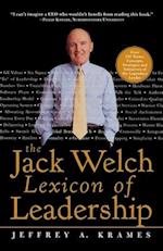 The Jack Welch Lexicon of Leadership: Over 250 Terms, Concepts, Strategies & Initiatives of the Legendary Leader 