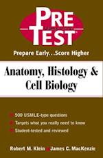 Anatomy, Histology & Cell Biology: PreTest Self-Assessment and Review