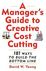 Manager's Guide to Creative Cost Cutting