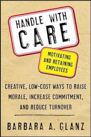 Handle With CARE: Motivating and Retaining Employees