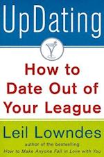 Updating!: How to Date Out of Your League 