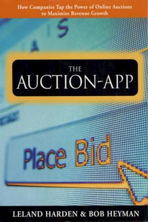 Auction App: How Companies Tap the Power of Online Auctions to Maximize Revenue Growth