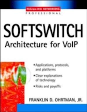 Softswitch : Architecture for VoIP (Professional Telecom)