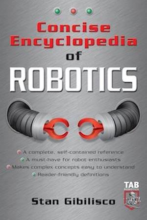 Gibilisco, S: Concise Encyclopedia of Robotics