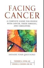 Facing Cancer: A Complete Guide for People with Cancer, Their Families, and Caregivers 