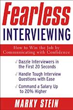Fearless Interviewing:How to Win the Job by Communicating with Confidence