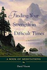 Finding Your Strength in Difficult Times