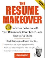 Resume Makeover: 50 Common Problems With Resumes and Cover Letters - and How to Fix Them