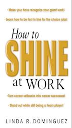 How to Shine at Work