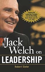 Jack Welch on Leadership: Abridged from Jack Welch and the GE Way 